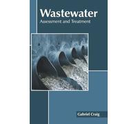 Wastewater: Assessment and Treatment (Copertina rigida)
