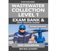 Wastewater Collection Level 1 Exam Guide Practice Questions, Full-Length Tests & Study Guide for Collection System Operator Certification(ABC: 400 ... Exam Cram Resource for Wastewater Collection