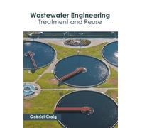Wastewater Engineering: Treatment and Reuse (Copertina rigida)