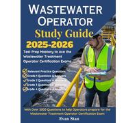 Wastewater Operator Study Guide: Test Prep Mastery to Ace the Wastewater Treatment Operator Certification Exams