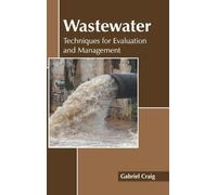 Wastewater: Techniques for Evaluation and Management (Copertina rigida)