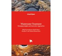 Wastewater Treatment - Emerging Insights and Innovative Approaches: Emerging Insights and Innovative Approaches
