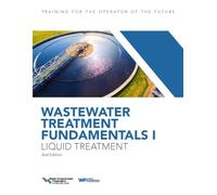 Wastewater Treatment Fundamentals I: Liquid Treatment