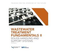 Wastewater Treatment Fundamentals II: Solids Handling and Support Systems, 2nd Edition