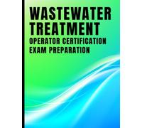 WASTEWATER TREATMENT OPERATOR CERTIFICATION EXAM PREPARATION