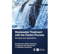 Wastewater Treatment with the Fenton Process: Principles and Applications