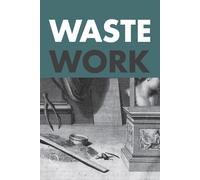 Wastework. Early modern stories from the cutting room floor - 202