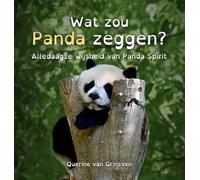 Wat zou Panda zeggen?: Alledaagse wijsheid van Panda Spirit: 1