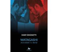 Watagashi. Accadde il buio