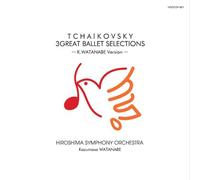 Watanabe Kazumasa/Hi - Tchaikovsky 3great Ballet Sele