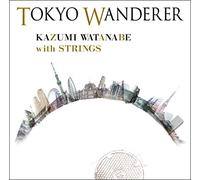 Watanabe*Kazumi - Tokyo Wanderer