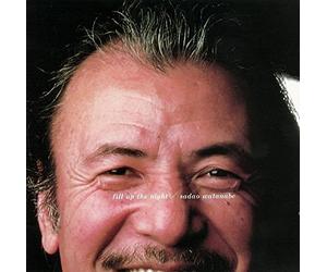 Watanabe Sadao - FILL UP THE.. -SHM-CD-