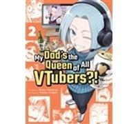 Wataru Akashingo My Dad's the Queen of All VTubers? Vol. 2 (Tascabile)