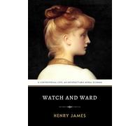Watch and Ward: The Original 1871 Victorian Era Historical Fiction Classic