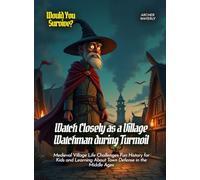 Watch Closely as a Village Watchman during Turmoil: Medieval Village Life Challenges Fun History for Kids and Learning About Town Defense in the Middle Ages