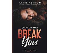 (Watch Me) Break You: Volume 1