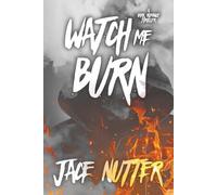 Watch Me BURN: A Dark Romance Thriller