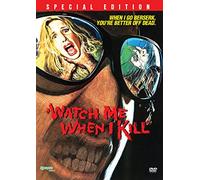 Watch Me When I Kill