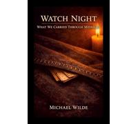 Watch Night: What We Carried Through Midnight