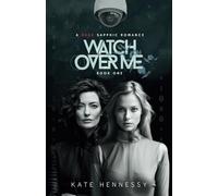 Watch Over Me: Sapphics, Secrets & Survival in a Near-Future Dystopia