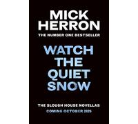 Watch the Quiet Snow: The Slough House Novellas