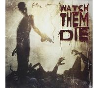 Watch Them Die - Watch Them Die