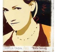 Watch Them Fall by Katie Herzig (2004-01-01)