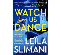 Watch Us Dance – The vibrant new novel from the bestselling author of Lullaby – Faber & Faber