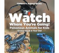 Watch Where You're Going Poisonous Animals for Kids - Animal (Copertina rigida)
