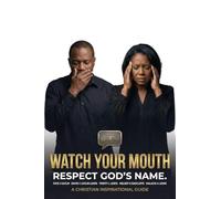 Watch Your Mouth... Respect God's Name
