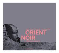 Watcha Clan / Bi Kidude Baraka & More - ORIENT NOIR: A WEST-EASTERN DIVAN