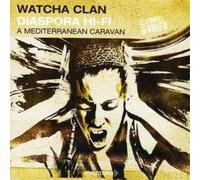 Watcha Clan Diaspora Hi-fi: A Mediterranean Caravan (CD) Album