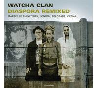 Watcha Clan - Diaspora Remixed