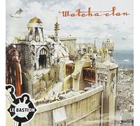Watcha-Clan - Le Bastion