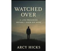 Watched Over A Life Preserved Before I Knew His Name