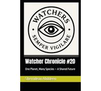 Watcher Chronicle #20: One Planet, Many Species - A Shared Future