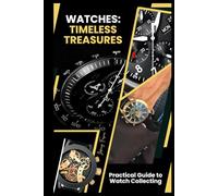 Watches: Timeless Treasures: Wristwatch Wonders: A Journey Through Time and Collection