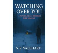 Watching Over You: A Psychological Obsession Dark Romance