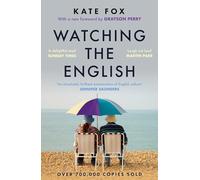 Watching the English: The Hidden Rules of English Behaviour