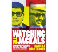 Watching the Jackals: Prague's Covert Liaisons with Cold War Terrorists and Revolutionaries