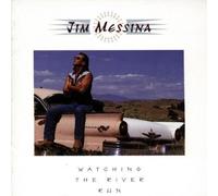 Watching the River Run by Jim Messina (1996-06-04)