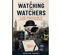 Watching The Watchers: A Very British Guide to Security Professionals