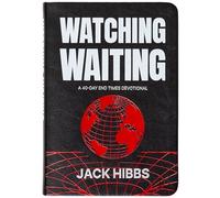 Watching Waiting: A 40-day End Times Devotional