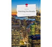 Watching You Breathe. Life is a Story - story.one