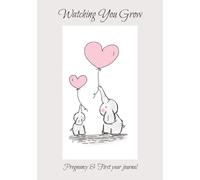 Watching you : Pregnancy and First Year Journal: 55 pages including, finding out, first ultrasound, gender reveal, 1-9 months of pregnancy, first ... in the world, postpartum emotions, and notes