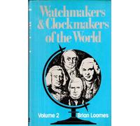 Watchmakers and Clockmakers of the World Volume Two