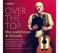 WATCHMAN & FRIENDS - OVER THE TOP