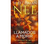 Watchman Nee - Llamados a morir - Devocional de 365 días: Versión de Bolsillo