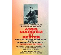 Watchman Nee sur ASSIS , MARCHEZ et TENEZ-VOUS dans NOTRE RELATION AVEC DIEU LE MONDE ET LE DIABLE - Cinquième édition - 2025: En vedette - Histoire ... les guerres - AD 663 à 1972 Cinquième édition
