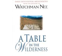 Watchman Nee Table In The Wilderness, A (Tascabile)